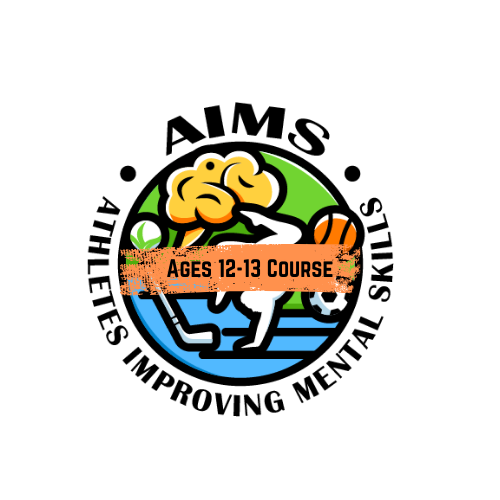 Athletes Improving Mental Skills (AIMS)- Ages 12-13 Program
